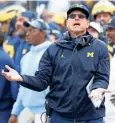  ?? RICK OSENTOSKI/USA TODAY SPORTS ?? Michigan head coach Jim Harbaugh Jim Harbaugh is 0-5 vs. Ohio State as a coach.