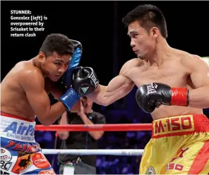  ?? Photo: HOGAN PHOTOS ?? STUNNER: Gonzalez [left] is overpowere­d by Srisaket in their return clash