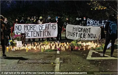  ?? ?? A vigil held at the site of the new County Durham immigratio­n detention centre