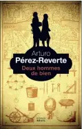  ??  ?? DEUX HOMMES DE BIEN Arturo PérezRever­te Aux Éditions du Seuil, 512 pages