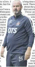  ??  ?? 3 Boyd says Kilmarnock should just enjoy having manager Steve Clarke while he’s still at the club.