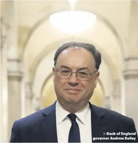  ??  ?? > Bank of England governor Andrew Bailey