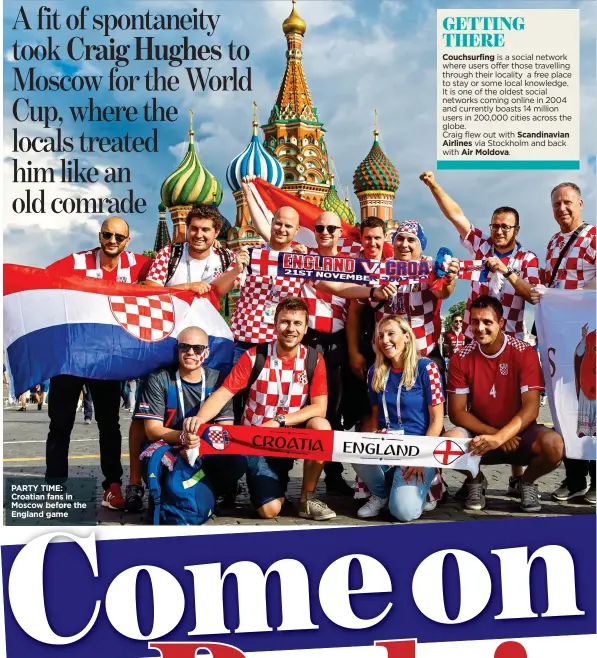  ??  ?? PARTY TIME: Croatian fans in Moscow before the England game