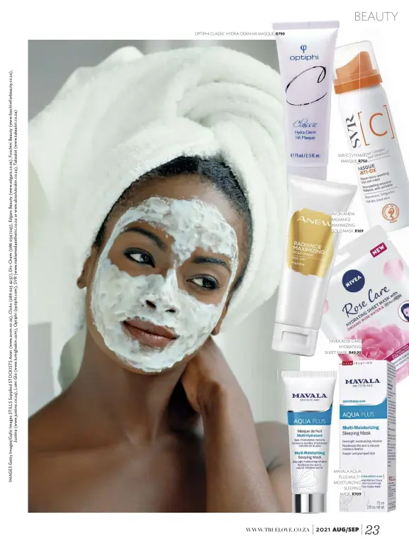  ??  ?? NIVEA ROSE CARE HYDRATING SHEET MASK, R49,99 AVON ANEW RADIANCE MAXIMIZING GOLD MASK, R169 SVR [C] VITAMIN MASQUE, R750