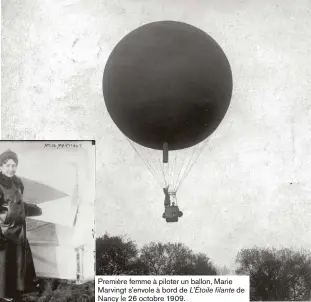  ??  ?? Première femme à piloter un ballon, Marie Marvingt s’envole à bord de L’Étoile filante de Nancy le 26 octobre 1909.