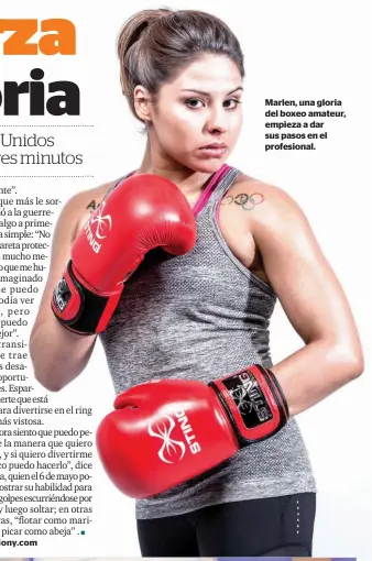  ??  ?? Marlen, una gloria del boxeo amateur, empieza a dar sus pasos en el profesiona­l.