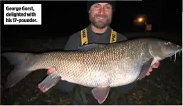  ??  ?? George Gorst, delighted with his 17-pounder.