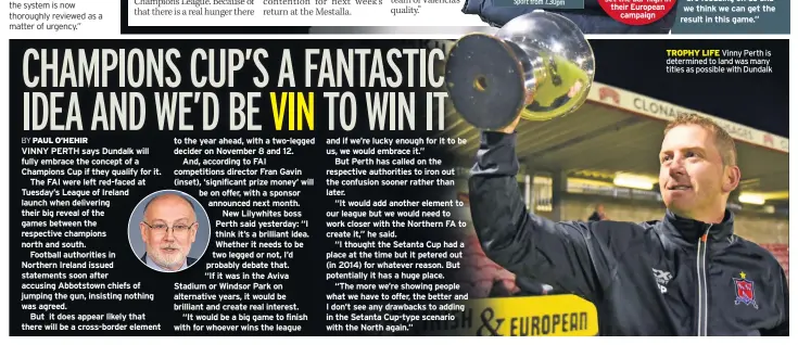  ??  ?? TROPHY LIFE Vinny Perth is determined to land was many titles as possible with Dundalk