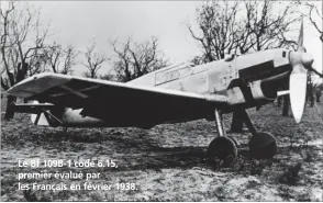  ?? DR/EADS CORPORATE HERITAGE ?? Le Bf 109B-1 codé 6.15, premier évalué par les Français en février 1938.