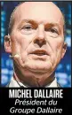  ??  ?? MICHEL DALLAIRE Président du Groupe Dallaire