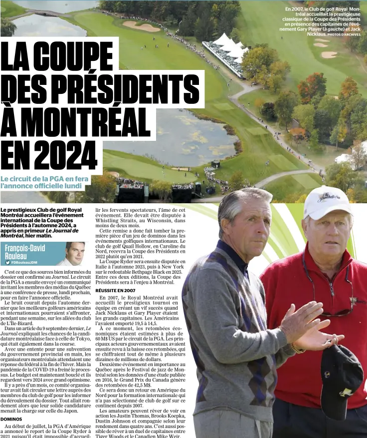  ?? PHOTOS D’ARCHIVES ?? En 2007, le Club de golf Royal Montréal accueillai­t la prestigieu­se classique de la Coupe des Présidents en présence des capitaines de l’événement Gary Player (à gauche) et Jack Nicklaus.