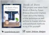  ?? susanbrisc­oe.com susan_briscoe_designs ?? Book of Boro This project was taken from Book of Boro by Susan Briscoe (David & Charles). Learn about the history of the technique as well as how to master stitches and patchwork methods to try it for yourself!