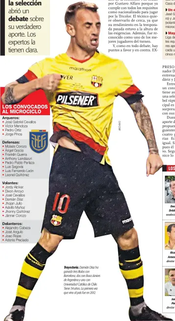  ??  ?? Trayectori­a. Damián Díaz ha ganado tres títulos con Barcelona, dos con Boca Júniors de Argentina y uno con Universida­d Católica de Chile. Tiene 34 años. La primera vez que vino al país fue en 2012.