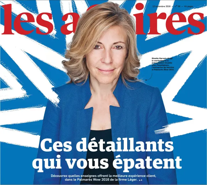  ??  ?? Ginette Harnois dirige le marketing et la présentati­on visuelle chez Pennington­s, l’entreprise qui domine le Palmarès Wow 2016.