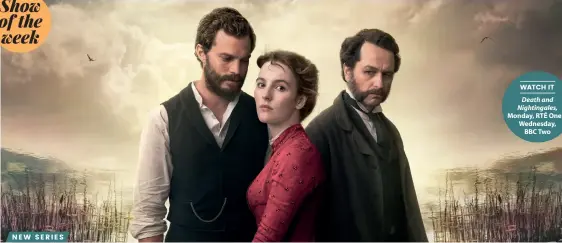  ??  ?? Watch it Death and Nightingal­es, Monday, RTÉ One &amp; Wednesday, BBC Two