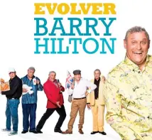  ?? Photo/Poster: Supplied ?? Barry Hilton’s show Evolver is set to tickle locals’ funny bones in Sedgefield on 7 April.