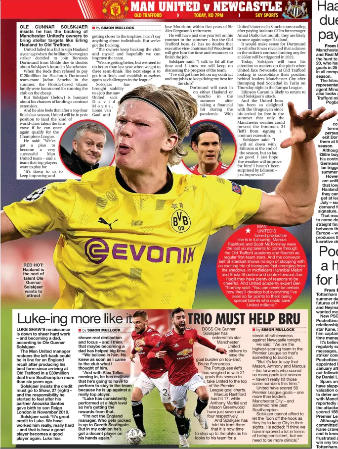 ??  ?? RED HOT: Haaland is the sort of talent Ole Gunnar Solskjaer wants to attract