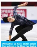  ??  ?? VANCOUVER: US figure skater Nathan Chen performs in the Men’s Free Skating competitio­n at the ISU Grand Prix 0f Figure Skating in Vancouver, Canada on Friday. Nathan Chen won the gold medal in the Men’s Free Skating competitio­n. — AFP