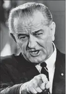  ?? Associated Press ?? PRESIDENT JOHNSON withdrew from the 1968 election after he nearly lost the New Hampshire primary.