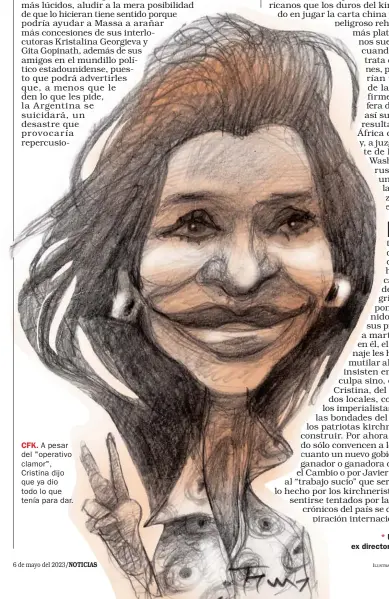  ?? ILUSTRACIó­N: PABLO TEMES. ?? CFK. A pesar del "operativo clamor", Cristina dijo que ya dio todo lo que tenía para dar.