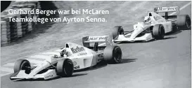  ??  ?? Gerhard Berger war bei McLaren Teamkolleg­e von Ayrton Senna.