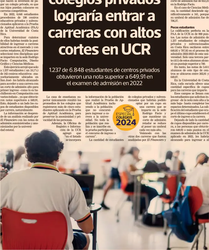  ?? JOSÉ CORDERO ?? Las notas de admisión de 1.237 estudiante­s de colegios privados y subvencion­ados en el país oscilaron entre 649,92 y 787,92 (sobre 800) en la prueba de ingreso de la UCR.