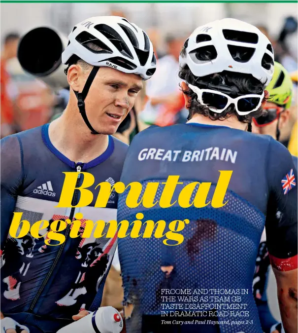  ??  ?? Beaten men: Britain’s Chris Froome (left), commiserat­es with a battered Geraint Thomas, who crashed on the final descent of the road race, as both missed out on a medal. Belgium’s Greg van Avermaet won gold