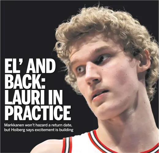  ?? ABBIE PARR/GETTY IMAGES ?? Lauri Markkanen, who hopes to make his season debut soon, admitted that he had altered his shot after injuring his right elbow.