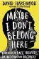  ??  ?? ■ Maybe I don’t Belong Here by David Harewood is published by
Bluebird, £20