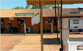  ??  ?? Mt Barnett Roadhouse – an essential fuel stop on the remote Gibb River Road.