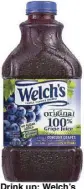  ??  ?? Drink up: Welch’s grape juice is made with 100-percent Concord grapes.