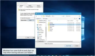  ??  ?? Windows has some built-in tools that can help when moving selected user folders.