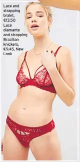  ??  ?? Lace and strapping bralet, €13.50 Lace diamante and strapping Brazilian knickers, €9.45, New Look