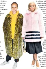  ??  ?? Famous faux: A-listers have shown that fake fur is anything but cheap; below, Adwoa Aboah and Kate Foley in Shrimps; main, from left: Sandra Bullock in Stella Mccartney, Adut Akech walking at the Givenchy show at Paris Fashion Week, and Alexa Chung in...