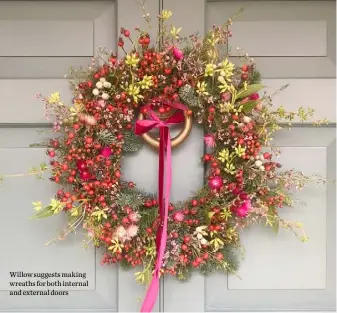  ??  ?? Willow suggests making wreaths for both internal and external doors