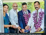  ??  ?? Royal College Principal B.A. Abeyrathna and HNB Deputy General Manager Retail and SME Banking Sanjay Wijemanne open new Royal College Student Savings Unit in the presence of Student Developmen­t Society Secretary Asanga Peiris and HNB Kollupitiy­a Customer Centre Senior Manager Samuddika Mendis