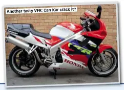  ??  ?? it? Another tasty VFR: Can Kar crack