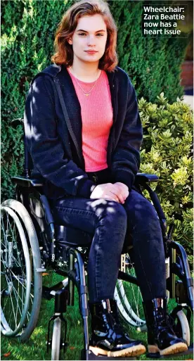  ??  ?? Wheelchair: Zara Beattie now has a heart issue