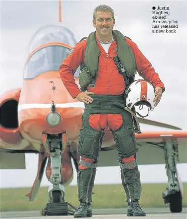  ??  ?? Justin Hughes, ex-Red Arrows pilot has released a new book