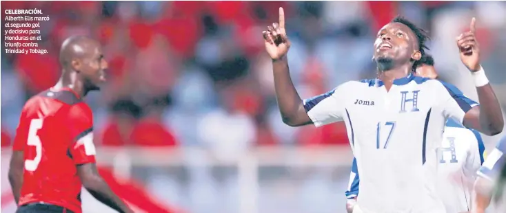  ??  ?? CELEBRACIÓ­N. Alberth Elis marcó el segundo gol y decisivo para Honduras en el triunfo contra Trinidad y Tobago.