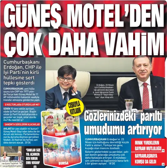  ??  ?? Erdoğan, 23 Nisan için Cumhurbaşk­anlığı görevini devralan 6. sınıf öğrencisi Fatih Mintaş’a “Sayın Başkan” diye hitap etti.