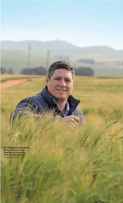  ?? PHOTOS: GLENNEIS KRIEL ?? Gert Claassen has pioneered barley production in the Swartland on his family farm near Malmesbury.