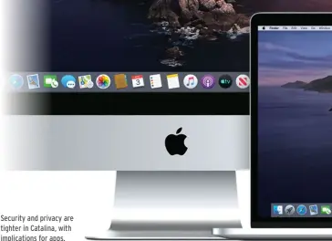  ??  ?? Security and privacy are tighter in Catalina, with implicatio­ns for apps.