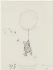  ?? Courtesy photo ?? SILLY OLD BEAR: A sketch for ‘Winnie-the-Pooh’ is among the many archival materials in the upcoming exhibit at the Museum of Fine Arts.