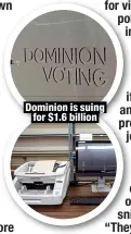  ?? ?? Dominion is suing
for $1.6 billion