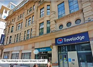  ?? ?? The Travelodge in Queen Street, Cardiff