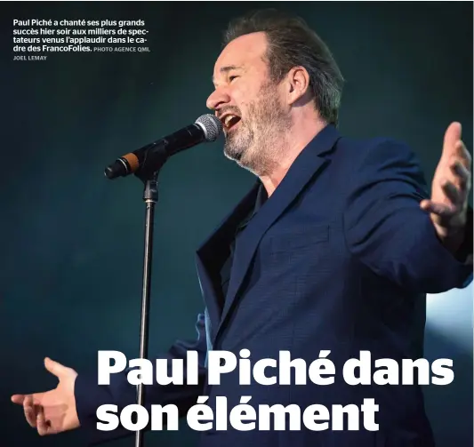  ??  ?? Paul Piché a chanté ses plus grands succès hier soir aux milliers de spectateur­s venus l’applaudir dans le cadre des FrancoFoli­es.