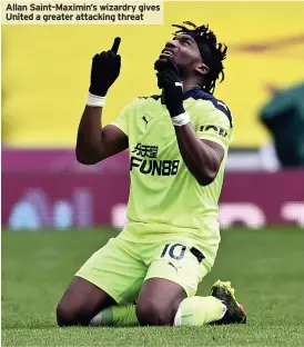  ??  ?? Allan Saint-Maximin’s wizardry gives United a greater attacking threat