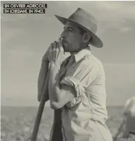  ??  ?? un ouvrier agricole, en louisiane, en 1940.