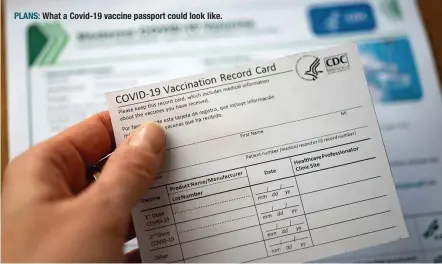  ??  ?? PLANS:
What a Covid-19 vaccine passport could look like.